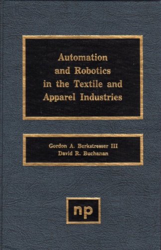 Beispielbild fr Automation and Robotics in the Textile and Apparel Industries zum Verkauf von ThriftBooks-Dallas