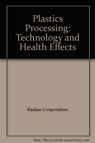 9780815510918: Plastics Processing: Technology and Health Effects