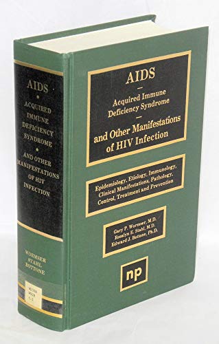 Imagen de archivo de AIDS, acquired immune deficiency syndrome, and other manifestations of HIV infection: Epidemiology, etiology, immunology, clinical manifestations, pathology, control, treatment and prevention a la venta por HPB-Red