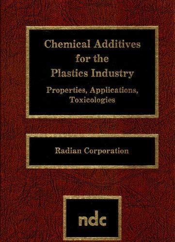Stock image for Chemical Additives for the Plastics Industry: Properties, Applications, Toxicologies for sale by Textsellers