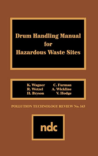 9780815511212: Drum Handling Manual for Hazardous Waste Sites: 143 (Pollution Technology Review)