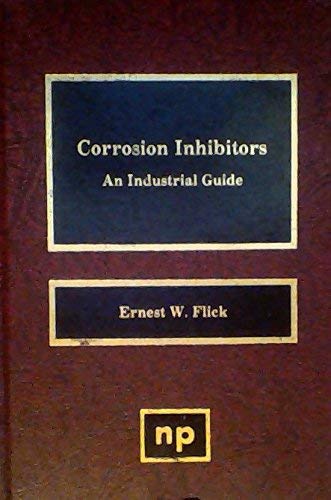 Stock image for Corrosion Inhibitors: An Industrial Guide for sale by Carpe Diem Fine Books, ABAA