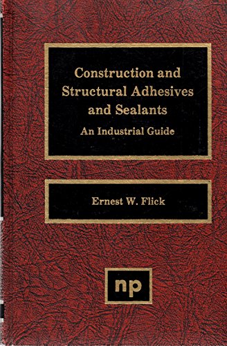 9780815511496: Construction and Structural Adhesives and Sealants: An Industrial Guide