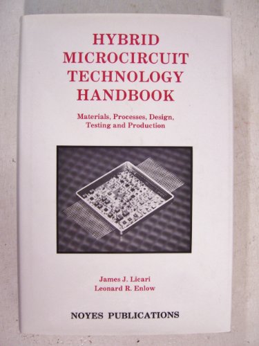 9780815511526: Hybrid Microcircuit Technology Handbook: Materials, Processes, Design, Testing and Production (Materials Science & Process Technology)