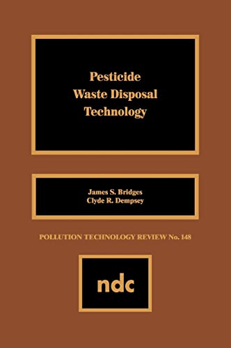 9780815511571: Pesticide Waste Disposal Technology: 148 (Pollution Technology Review)