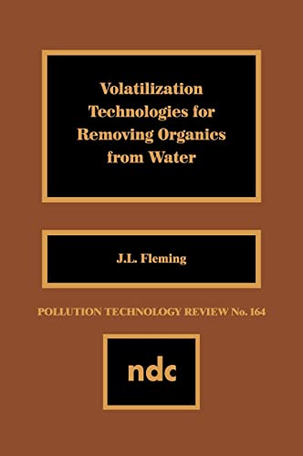 Imagen de archivo de Volatilization Technologies for Removing Organics from Water (Pollution Technology Review 164) a la venta por Zubal-Books, Since 1961