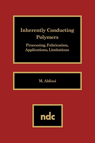 Imagen de archivo de INHERENTLY CONDUCTING POLYMERS: PROCESSING, FABRICATION, APPLICATIONS, LIMITATIONS a la venta por SUNSET BOOKS