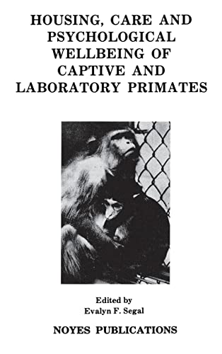 9780815512011: Housing, Care and Psychological Well-Being of Captive and Laboratory Primates (Noyes Series in Animal Behavior, Ecology, Conservation & Management)