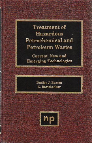 Imagen de archivo de Treatment of Hazardous Petrochemical and Petroleum Wastes: Current, New and Emerging Technologies a la venta por HPB-Red