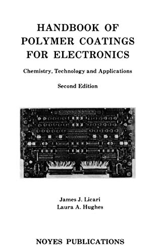 Imagen de archivo de Handbook of Polymer Coatings for Electronics: Chemistry, Technology and Applications (Materials Science and Process Technology) a la venta por HPB-Red