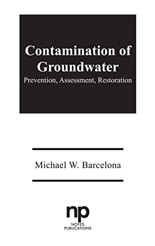 Beispielbild fr Contamination of Ground Water: Prevention, Assessment, Restoration (Pollution Technology Review No. 184) zum Verkauf von Redux Books