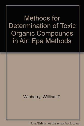 Stock image for Methods for Determination of Toxic Organic Compounds in Air: Epa Methods for sale by Zubal-Books, Since 1961