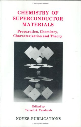 Stock image for Chemistry of Superconductor Materials: Preparation, Chemistry, Characterization, and Theory (Materials Science and Process Technology Series) for sale by ThriftBooks-Atlanta