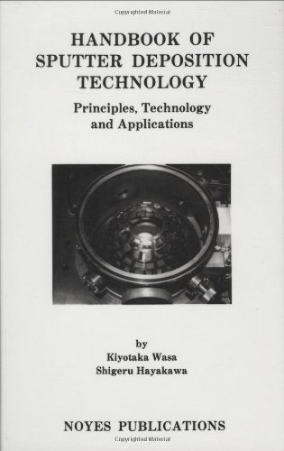 Beispielbild fr Handbook of Sputter Deposition Technology : Principles, Technology and Applications zum Verkauf von Better World Books