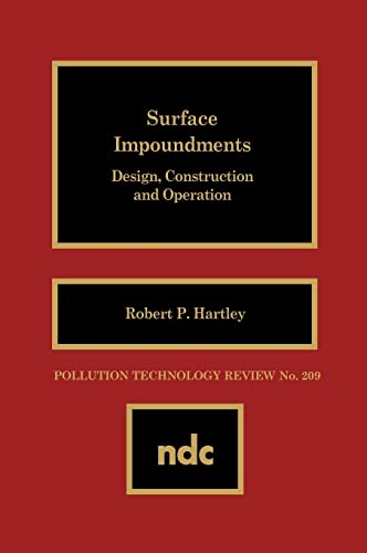 Imagen de archivo de Surface Impoundments: Design, Construction and Operation (Pollution Technology Review) a la venta por HPB-Red