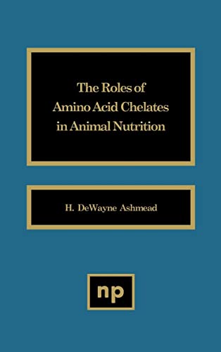 9780815513124: The Roles of Amino Acid Chelates in Animal Nutrition