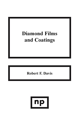 9780815513230: Diamond Films and Coatings: Development, Properties and Applications (Materials Science and Process Technology Series)