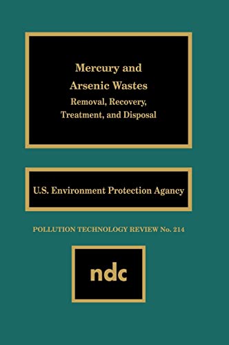 Stock image for Mercury and Arsenic Waste Removal Recovery Treatment and Disposal Removal, Recovery, Treatment, and Disposal Mercury and Arsenic Wastes No 214 Review, For a Very Large Scale Integration for sale by PBShop.store US