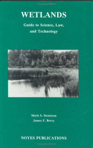 9780815513339: Wetlands: Guide to Science, Law and Technology