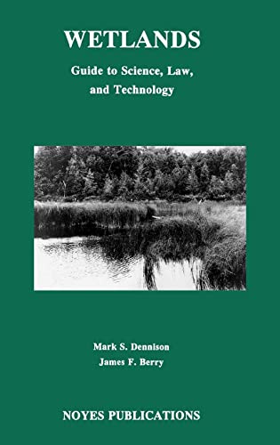 Stock image for Wetlands : Guide to Science, Law and Technology for sale by Smith Family Bookstore Downtown