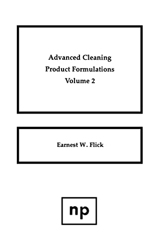 Advanced Cleaning Product Formulations, Volume 2 (9780815513469) by Flick, Ernest W.