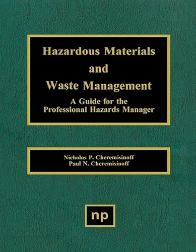 Imagen de archivo de Hazardous Materials and Waste Management: A Guide for the Professional Hazards Manager a la venta por THE SAINT BOOKSTORE