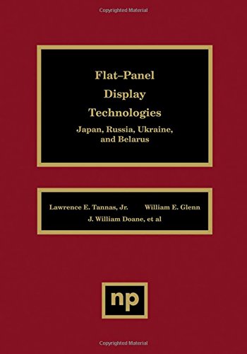 Beispielbild fr Flat-Panel Display Technologies: Japan, Russia, Ukraine, and Belarus zum Verkauf von Wonder Book