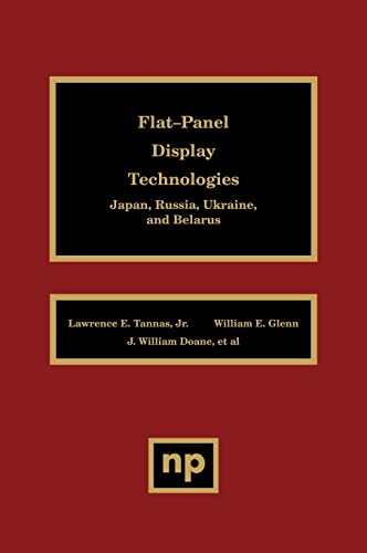 Stock image for Flat-Panel Display Technologies: Japan, Russia, Ukraine, and Belarus for sale by Wonder Book