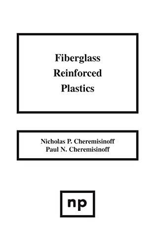 Beispielbild fr Fiberglass Reinforced Plastics: Manufacturing Techniques and Applications zum Verkauf von Cambridge Rare Books