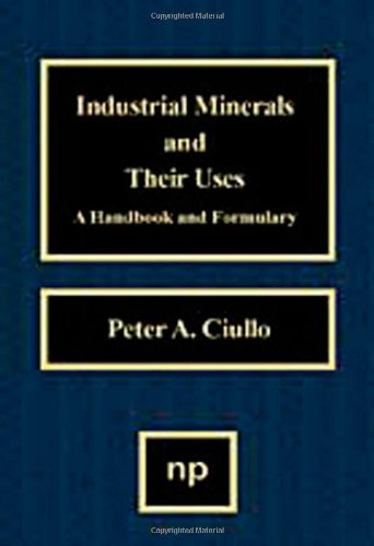 Stock image for Industrial Minerals and Their Uses : A Handbook and Formulary for sale by Better World Books Ltd