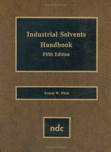 Industrial Solvents Handbook, 5th Ed. (9780815514138) by Flick, Ernest W.