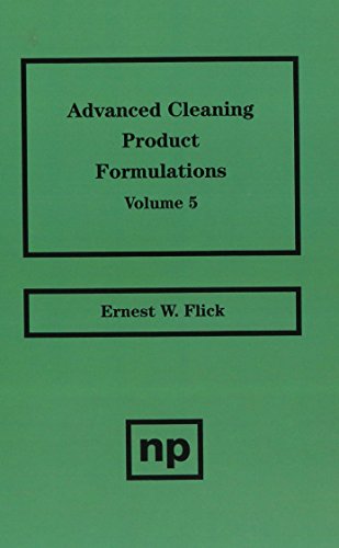 Stock image for Advanced Cleaning Product Formulations, Volume 5 (Advanced Cleaning Product Formulations) for sale by Chiron Media