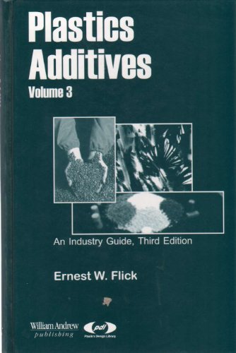 Stock image for Plastics Additives, Volume 3: An Industrial Guide: Vol 3 (Plastics Design Library) for sale by Chiron Media