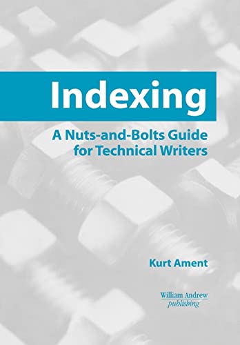 Imagen de archivo de Indexing: A Nuts-And-Bolts Guide for Technical Writers a Nuts-And-Bolts Guide for Technical Writers a la venta por ThriftBooks-Dallas