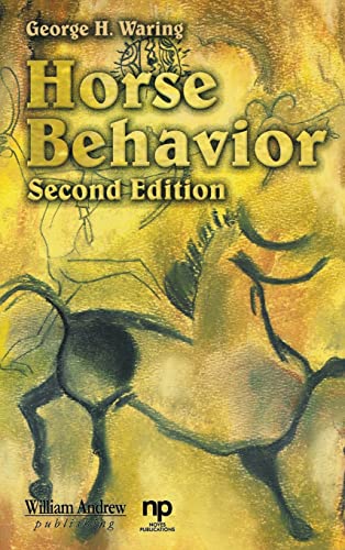 Imagen de archivo de Horse Behavior: The Behavioral Traits and Adaptations of Domestic and Wild Horses, Including Ponies (Noyes Series in Animal Behavior, Ecology, Conservation, and Management) a la venta por WorldofBooks