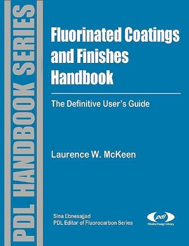 Stock image for Fluorinated Coatings and Finishes Handbook: The Definitive User*s Guide (Plastics Design Library) for sale by Mispah books