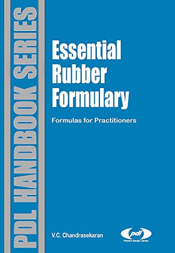Stock image for Essential Rubber Formulary: Formulas for Practitioners (Plastics Design Library) for sale by Brook Bookstore On Demand