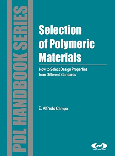 Stock image for Selection of Polymeric Materials: How to Select Design Properties from Different Standards for sale by Revaluation Books