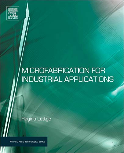 9780815515821: Microfabrication for Industrial Applications (Micro and Nano Technologies)