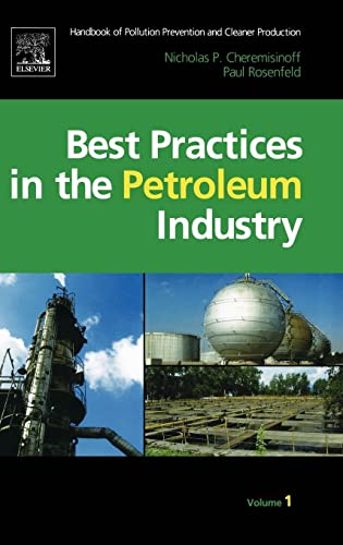 Stock image for Handbook of Pollution Prevention and Cleaner Production Vol. 1: Best Practices in the Petroleum Industry (Handbook of Pollution Prevention and Cleaner Production, Volume 1) for sale by Mispah books