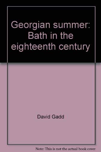 Beispielbild fr Georgian summer: Bath in the eighteenth century zum Verkauf von Wonder Book