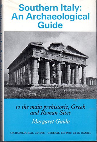 Stock image for Southern Italy: An Archaeological Guide; The Main Prehistoric, Greek, and Roman Sites for sale by RPL Library Store