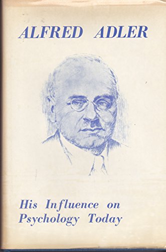 Beispielbild fr Alfred Adler: his influence on psychology today zum Verkauf von Wonder Book