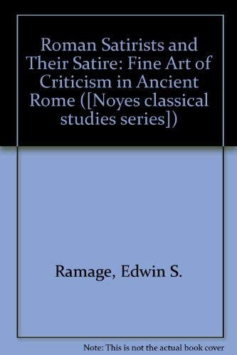Stock image for ROMAN SATIRISTS AND THEIR SATIRE The Fine Art of Criticism in Ancient Rome for sale by Ancient World Books