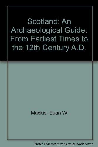 Beispielbild fr SCOTLAND: AN ARCHAEOLOGICAL GUIDE From Earliest Times to the 12th Century A. D. zum Verkauf von Ancient World Books