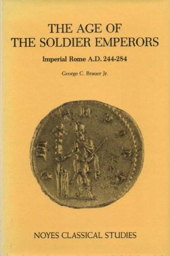 Stock image for The Age of the Soldier Emperors : Imperial Rome, A.D. 244-284 for sale by Better World Books Ltd
