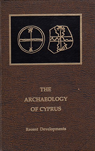 Stock image for The Archaeology of Cyprus: Recent Developments for sale by Bingo Used Books