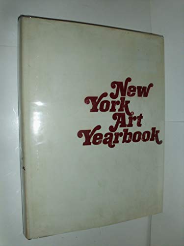 New York Art Yearbook. Volume 1: 1975-1976. Edited by Judith Tannenbaum. (9780815550464) by Tannenbaum, Judith.