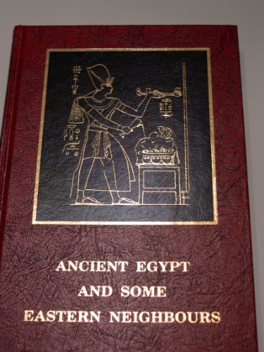 Stock image for Ancient Egypt and Some Eastern Neighbours. for sale by Henry Hollander, Bookseller