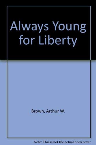 Stock image for Always Young for Liberty : Biography of William Ellery Channing for sale by Better World Books